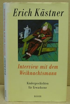 Bild des Verkufers fr Interview mit dem Weihnachtsmann. Kindergeschichten fr Erwachsene. zum Verkauf von Nicoline Thieme