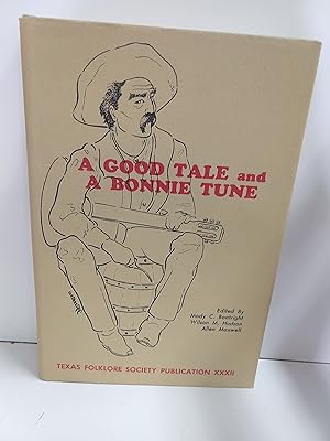 Bild des Verkufers fr A Good Tale and a Bonnie Tune (Texas Folklore Society Publications Series, 32) zum Verkauf von Fleur Fine Books