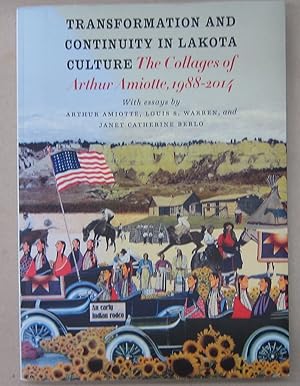 Image du vendeur pour Transformation and Continuity in Lakota Culture: The Collages of Arthur Amiotte, 1988-2014 mis en vente par Midway Book Store (ABAA)