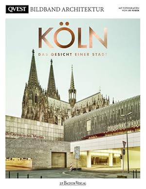 KÖLN - Das Gesicht einer Stadt QVEST Bildband Architektur