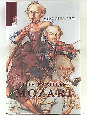 Bild des Verkufers fr Die Familie Mozart zum Verkauf von Leserstrahl  (Preise inkl. MwSt.)