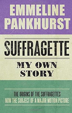 Bild des Verkufers fr Suffragette: My Own Story zum Verkauf von WeBuyBooks