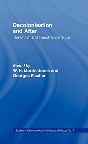 Image du vendeur pour Decolonisation and After: The British French Experience: 07 (Studies in Commonwealth Politics and History) mis en vente par WeBuyBooks
