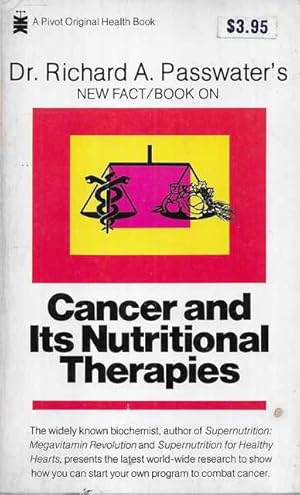 Dr Richard A. Passwater's New Fact Book on Cancer and Its Nutritional Therapies