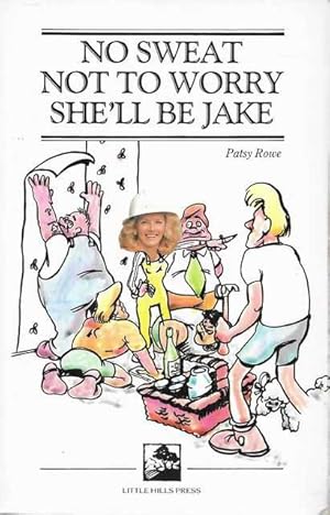 Seller image for No Sweat Not To Worry She'll Be Jake for sale by Leura Books