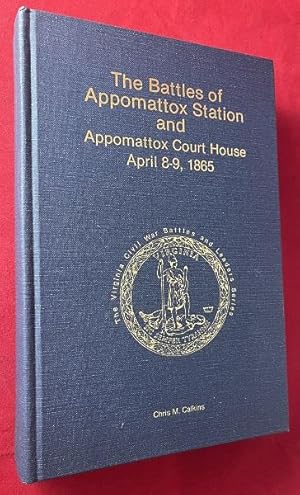 Seller image for The Battles of Appomattox Station and Appomattox Court House April 8-9, 1865 (#79 of 1000 SIGNED COPIES) for sale by Back in Time Rare Books, ABAA, FABA