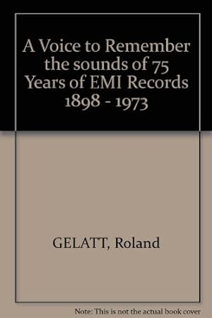 Seller image for A Voice to Remember the sounds of 75 Years of EMI Records 1898 - 1973 for sale by WeBuyBooks