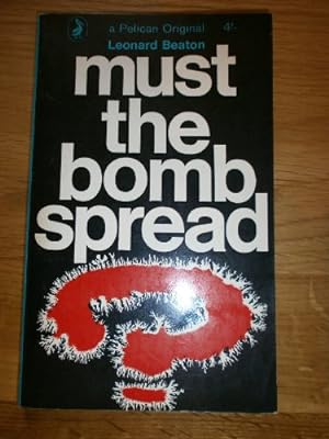Imagen del vendedor de Must the bomb spread? (Penguin specials) a la venta por WeBuyBooks