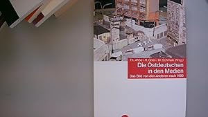 Bild des Verkufers fr Die Ostdeutschen in den Medien : Ahbe, Thomas [Hrsg.], R. Gries und W. Schmale zum Verkauf von Berliner Bchertisch eG