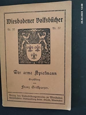 Seller image for Der arme Spielmann : Erzhlg. Franz Grillparzer; [Vorw.:] Franz Grillparzer / [Emil Reich] / Wiesbadener Volksbcher ; Nr 32 for sale by Antiquariat-Fischer - Preise inkl. MWST
