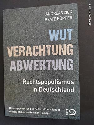 Immagine del venditore per Wut, Verachtung, Abwertung : Rechtspopulismus in Deutschland. Ralf Melzer, Dietmar Molthagen (Hg.) ; Andreas Zick, Beate Kpper venduto da Antiquariat-Fischer - Preise inkl. MWST