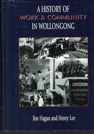 Seller image for A History of Work & Community in Wollongong for sale by Berry Books