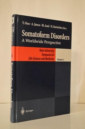 Somatoform Disorders: A Worldwide Perspective (Keio University International Symposia for Life Sc...