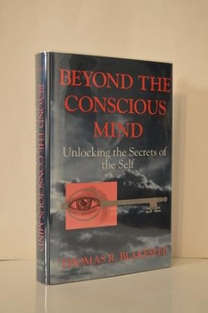 Beyond the Conscious Mind Unlocking the Secrets of the Self
