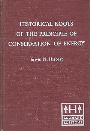 Imagen del vendedor de historical Roots of the Principle of Conservation of Energy a la venta por Eve's Book Garden