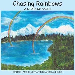 Seller image for Chasing Rainbows: A Story of Faith [Paperback ] for sale by booksXpress