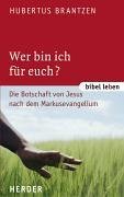 Seller image for Wer bin ich fr euch?: Die Botschaft von Jesus nach dem Markusevangelium for sale by Gabis Bcherlager