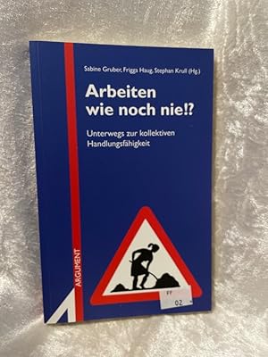 Bild des Verkufers fr Arbeiten wie noch nie!?: Unterwegs zur kollektiven Handlungsfhigkeit (Argument Sonderband / Neue Folge) Unterwegs zur kollektiven Handlungsfhigkeit zum Verkauf von Antiquariat Jochen Mohr -Books and Mohr-