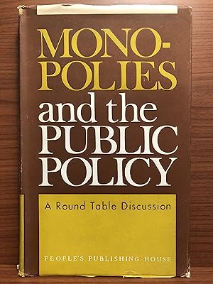 Imagen del vendedor de Monopolies and the Public Policy: A Round Table Discussion Organised by the Society for Democracy a la venta por Rosario Beach Rare Books