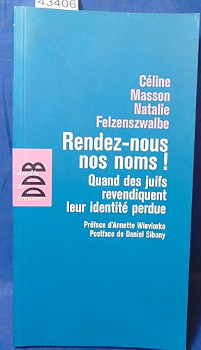 Seller image for Rendez-nous nos noms !: Quand les juifs revendiquent leur identit perdue for sale by librairie le vieux livre