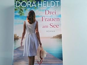 Seller image for Drei Frauen am See Roman for sale by Antiquariat Buchhandel Daniel Viertel