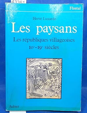 Image du vendeur pour Les paysans - Les rpubliques villageoises Xe-XIXe sicles mis en vente par librairie le vieux livre