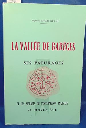 La vallée de Bareges. Ses paturages et les méfaits de l'occupation Anglaise au Moyen Age