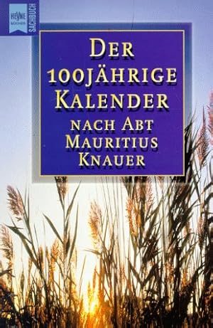 Seller image for Der 100jhrige Kalender : nach Abt Mauritius Knauer. fr unsere Tage gedeutet und eingerichtet von Kurt Allgeier / Heyne-Bcher / 19 / Heyne-Sachbuch ; 471 for sale by Antiquariat Buchhandel Daniel Viertel