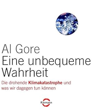 Bild des Verkufers fr Eine unbequeme Wahrheit die drohende Klimakatastrophe und was wir dagegen tun knnen zum Verkauf von Antiquariat Buchhandel Daniel Viertel