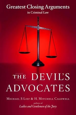 Imagen del vendedor de The Devil's Advocates: Greatest Closing Arguments in Criminal Law a la venta por WeBuyBooks