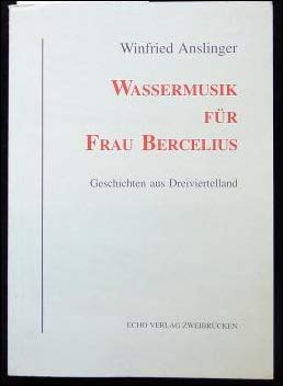 Bild des Verkufers fr Wassermusik fr Frau Bercelius : Geschichten aus Dreiviertelland. zum Verkauf von Antiquariat Buchhandel Daniel Viertel