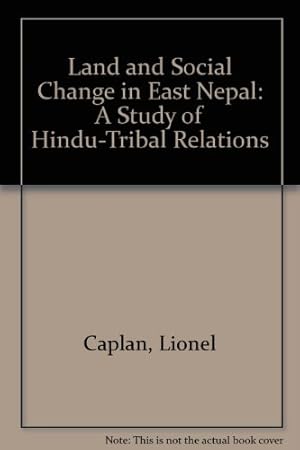 Imagen del vendedor de Land and Social Change in East Nepal: A Study of Hindu-Tribal Relations a la venta por WeBuyBooks