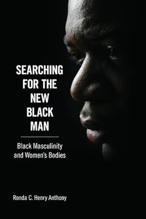 Immagine del venditore per Searching for the New Black Man : Black Masculinity and Women's Bodies venduto da AHA-BUCH GmbH