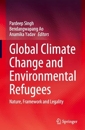 Bild des Verkufers fr Global Climate Change and Environmental Refugees : Nature, Framework and Legality zum Verkauf von AHA-BUCH GmbH