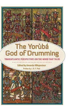 Bild des Verkufers fr Yoruba God of Drumming : Transatlantic Perspectives on the Wood That Talks zum Verkauf von AHA-BUCH GmbH