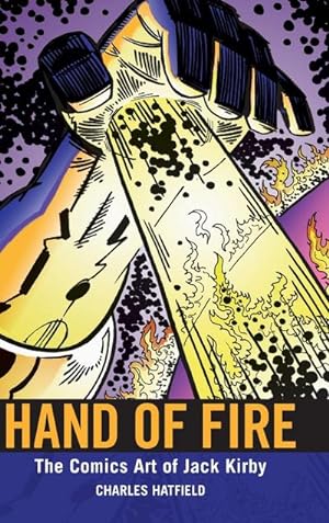 Seller image for Hand of Fire : The Comics Art of Jack Kirby for sale by AHA-BUCH GmbH