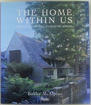 Seller image for The Home Within Us. Romantic Houses, Evocative Rooms for sale by Mare Booksellers ABAA, IOBA