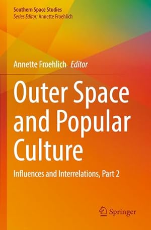 Bild des Verkufers fr Outer Space and Popular Culture : Influences and Interrelations, Part 2 zum Verkauf von AHA-BUCH GmbH