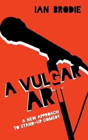 Bild des Verkufers fr A Vulgar Art : A New Approach to Stand-Up Comedy zum Verkauf von AHA-BUCH GmbH