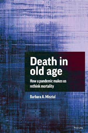 Bild des Verkufers fr Death in Old Age : How a Pandemic Makes Us Rethink Mortality zum Verkauf von AHA-BUCH GmbH