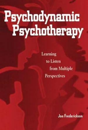 Bild des Verkufers fr Psychodynamic Psychotherapy : Learning to Listen from Multiple Perspectives zum Verkauf von AHA-BUCH GmbH