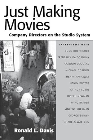 Seller image for Just Making Movies : Company Directors on the Studio System for sale by AHA-BUCH GmbH