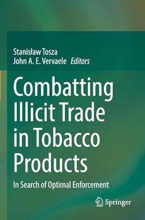 Bild des Verkufers fr Combatting Illicit Trade in Tobacco Products : In Search of Optimal Enforcement zum Verkauf von AHA-BUCH GmbH