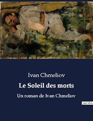 Seller image for Le Soleil des morts : Un roman de Ivan Chmeliov for sale by AHA-BUCH GmbH