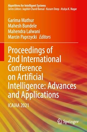 Imagen del vendedor de Proceedings of 2nd International Conference on Artificial Intelligence: Advances and Applications : ICAIAA 2021 a la venta por AHA-BUCH GmbH