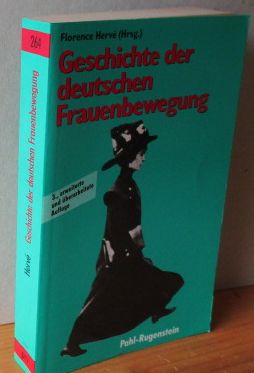 Geschichte der deutschen Frauenbewegung. Florence Hervé (Hrsg.). Beitr. von Lottemi Doormann u.a,...