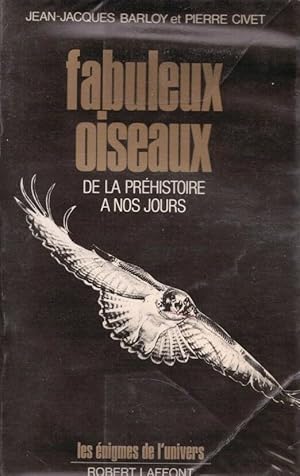 Fabuleux oiseaux de la préhistoire à nos jours