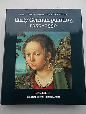 Image du vendeur pour EARLY GERMAN PAINTING 1350-1550. The Thyssen-Bornemisza Collection. mis en vente par J. R. Young