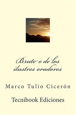 Seller image for Bruto O De Los Ilustres Oradores -Language: spanish for sale by GreatBookPrices
