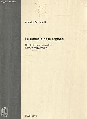 Autografato ! Le fantasie della ragione : idee di riforma e suggestioni letterarie nel Settecento